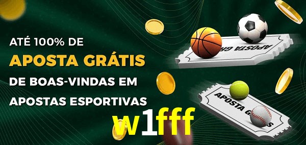 w1fff Ate 100% de Aposta Gratis